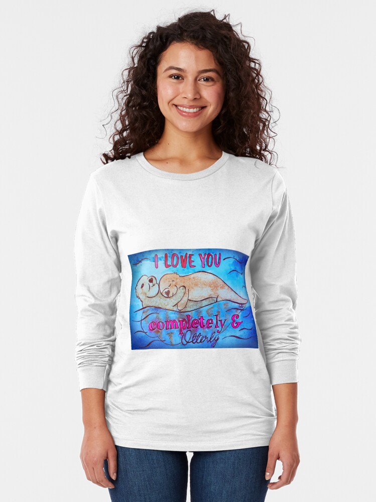 Thumbnail 2 of 5, Long Sleeve T-Shirt, I Love You Completely And Otterly designed and sold by Shilissimo.