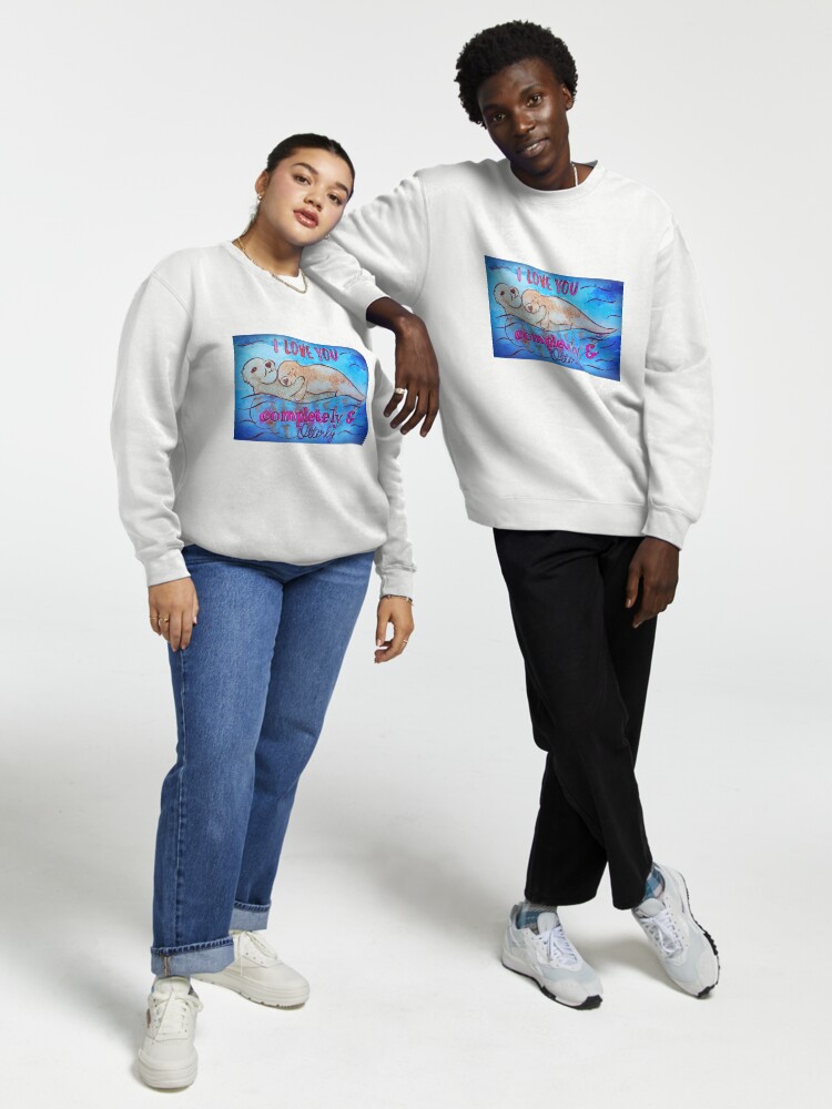 Thumbnail 1 of 7, Pullover Sweatshirt, I Love You Completely And Otterly designed and sold by Shilissimo.