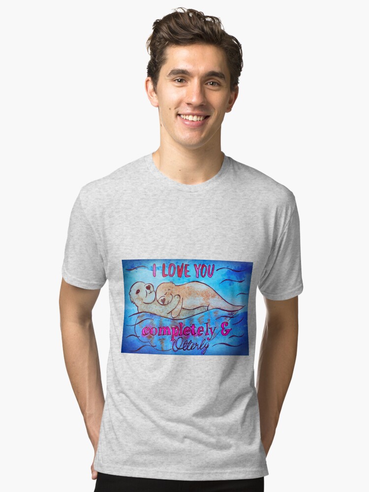 Thumbnail 1 of 7, Tri-blend T-Shirt, I Love You Completely And Otterly designed and sold by Shilissimo.