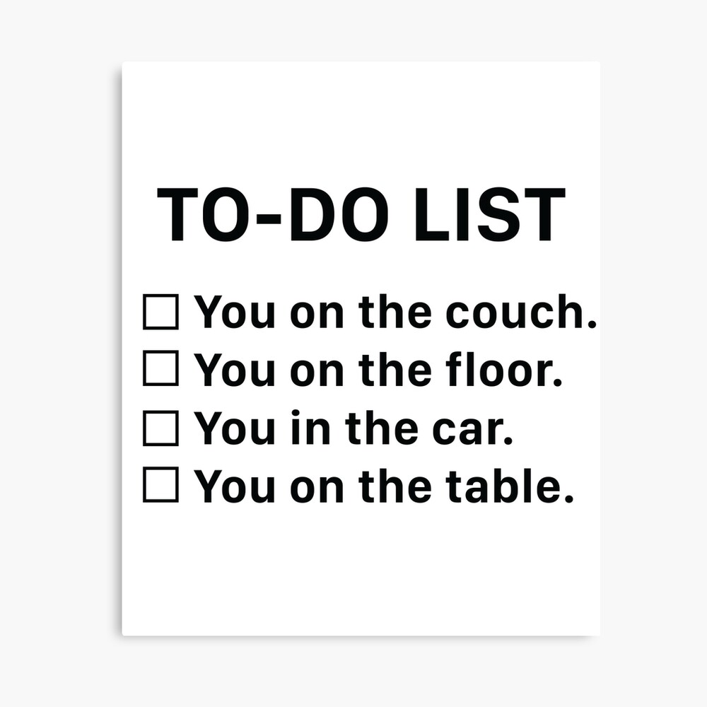 Sexual Sayings To Do List Where Have Sex