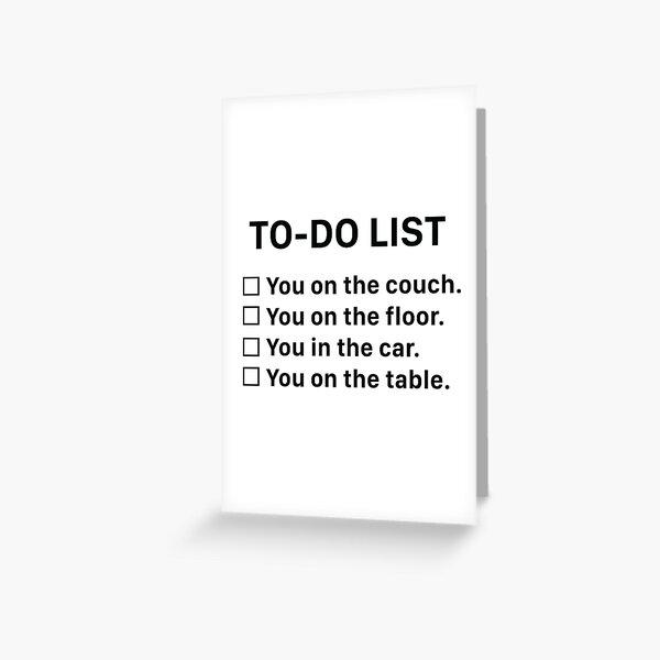 Item preview, Sexual Sayings To Do List Where Have Sex designed and sold by skeierleber4327.