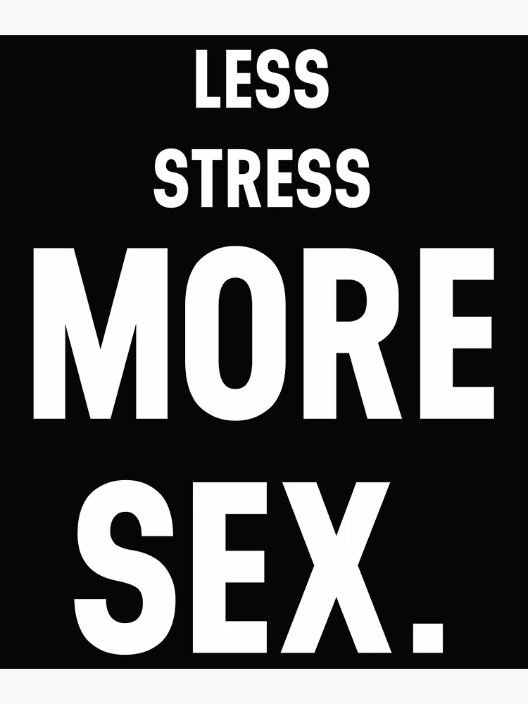 Funny Sexual Innuendos Less Stress More Sex Postcard for Sale