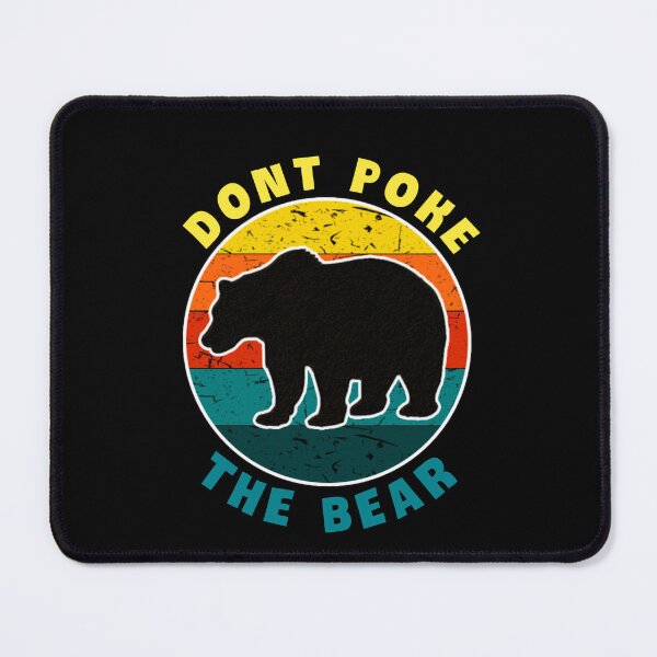 Item preview, Dont poke the bear. designed and sold by Umiska.