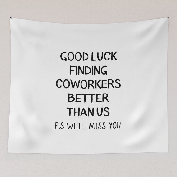 Item preview, Good luck finding coworkers better than us designed and sold by jelgavia.