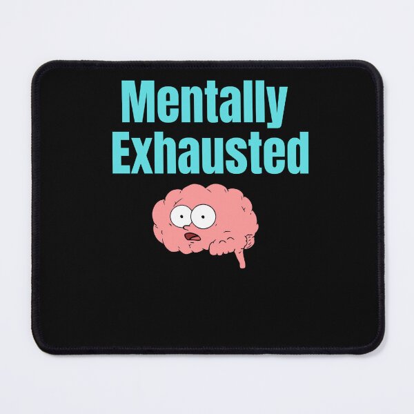 Item preview, Mentally Exhausted designed and sold by Peter Stawicki.
