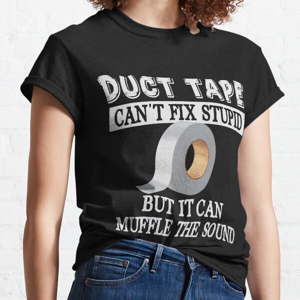 Stupid Sayings T-Shirts for Sale