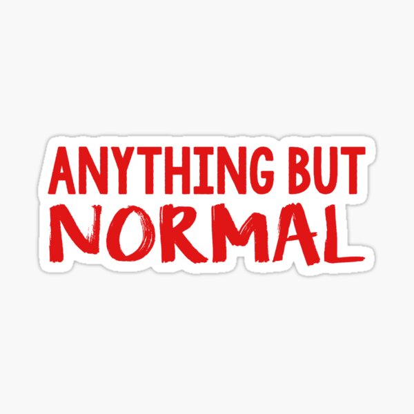 Anything But Normal Graphic Sticker
