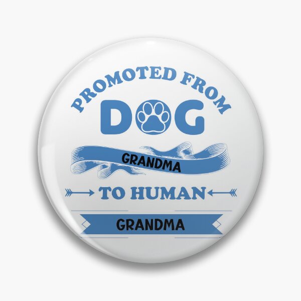 Item preview, Promoted From Dog Grandma To Human Grandma designed and sold by beefrancky.