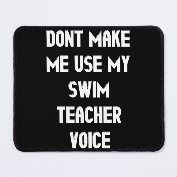 Item preview, Dont Make Me Use My Swim Teacher Voice Classic T-Shirt designed and sold by cohenashl6.