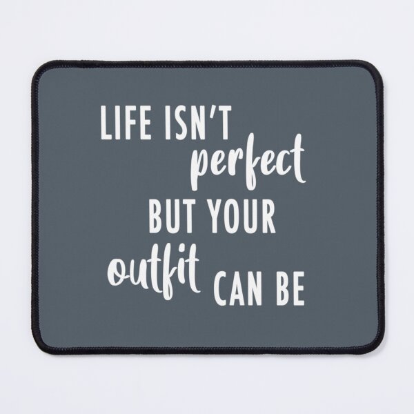 Item preview, Life Isn't Perfect But Your Outfit Can Be (White) designed and sold by Ellaartdes.
