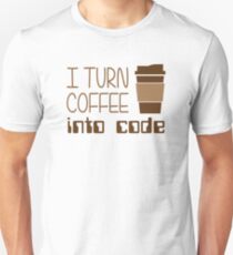 I Turn Coffee Into Programming Code Unisex T-Shirt