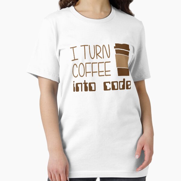 Item preview, I Turn Coffee Into Programming Code designed and sold by TheShirtYurt.