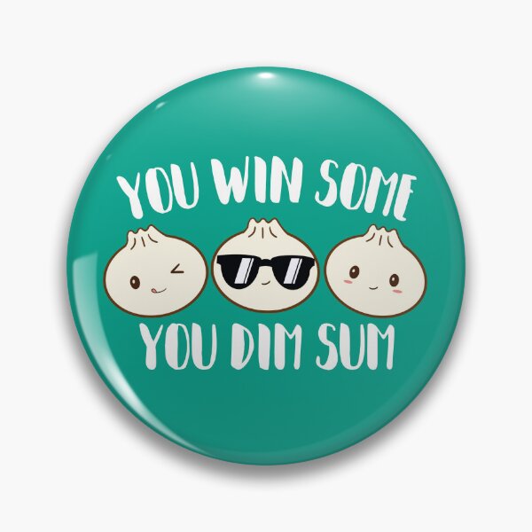 Item preview, dimsum you win some you dim sum  designed and sold by champagnemoment.