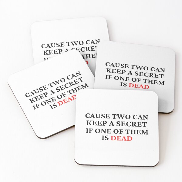 Item preview, Cause two can keep a secret if one of them is dead designed and sold by Ellaartdes.