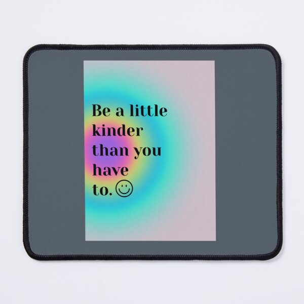 Item preview, Be a little kinder than you have to )   designed and sold by Ellaartdes.