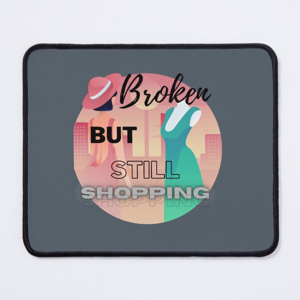 Item preview, Broken but still shopping designed and sold by Ellaartdes.