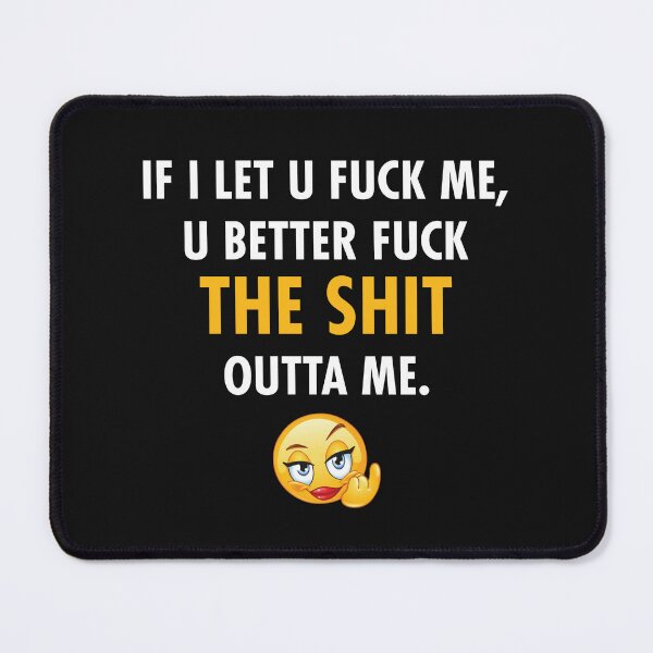 Item preview, Sexual Meme U Better Fuck The Shit Outta Me designed and sold by skeierleber4327.
