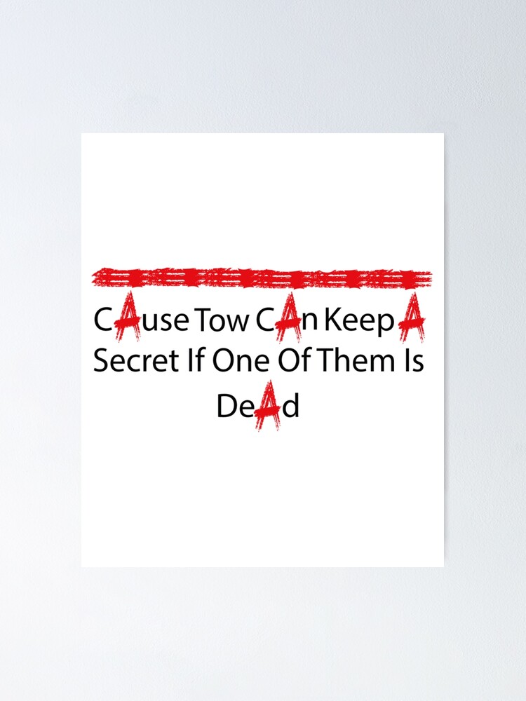 "Cause Two Can Keep A Secret" Poster by Ellaartdes Redbubble