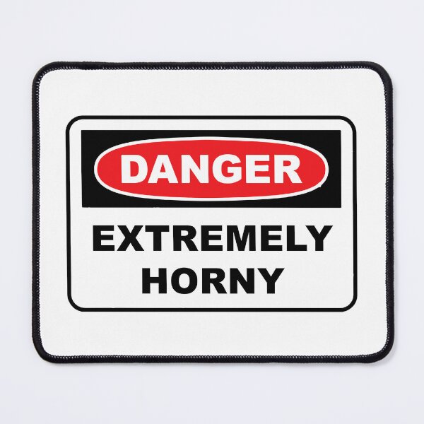 Item preview, Sexual Memes For Her Notice Danger Extremely Horny designed and sold by skeierleber4327.
