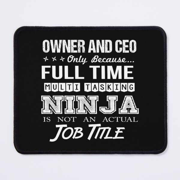 Item preview, Owner And Ceo T Shirt - Ninja Job Gift Item Tee designed and sold by ritterdick.