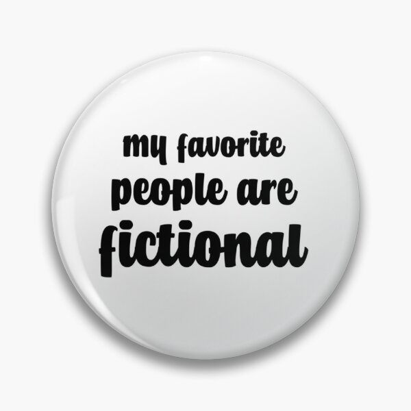 Item preview, My Favorite People Are Fictional designed and sold by Ellaartdes.