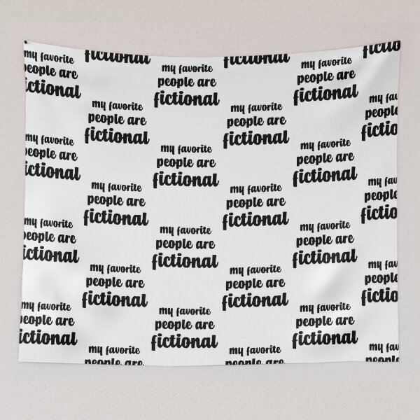 Item preview, My Favorite People Are Fictional designed and sold by Ellaartdes.