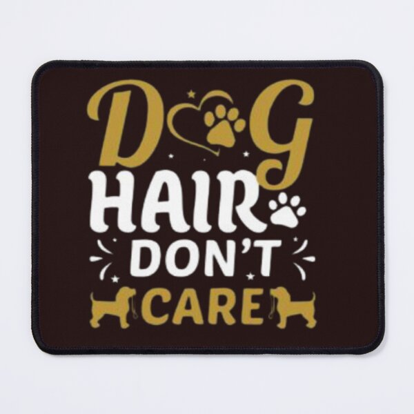 Item preview, Dog hair don’t care illustration premium design  designed and sold by truemoneyman.
