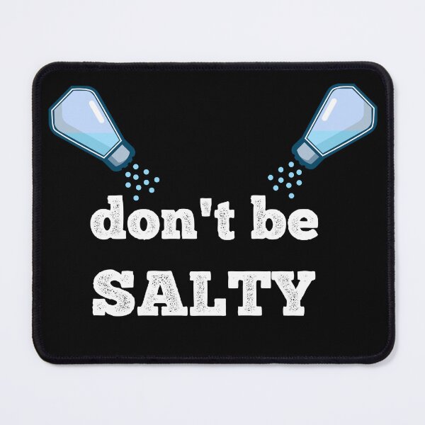 Item preview, Don't be Salty Shirt designed and sold by ShopiDentistry.