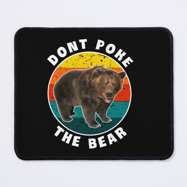 Item preview,  Dont poke the bear. designed and sold by Umiska.