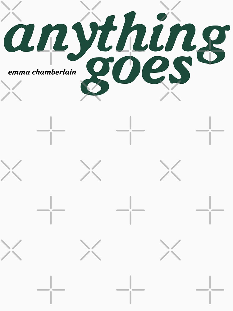 Anything Goes Emma Chamberlain Merch Anything Goes Essential T-Shirt for  Sale by KazeloKeno