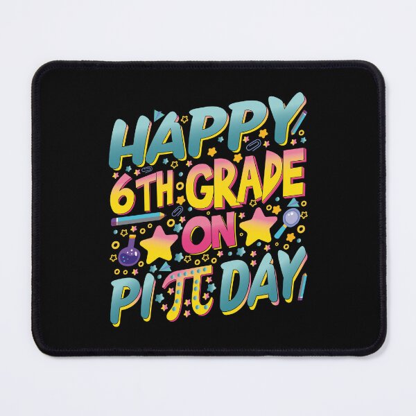 Item preview, Happy 6th Sixth Grade On Pi Day 3.14 Math Lovers Teachers and Kids Gifts designed and sold by YAHIA-14.