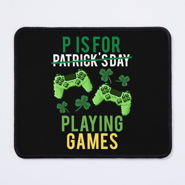 Item preview, P is for Playing Videogames, St Patricks Day Gaming, Funny Gaming Quotes designed and sold by FNStuff.
