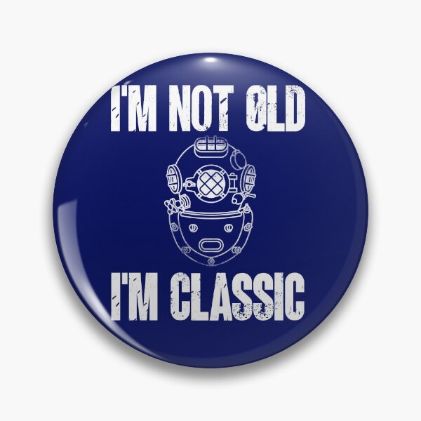 Item preview, I Am Not Old, I Am Classic designed and sold by sbachstroem.