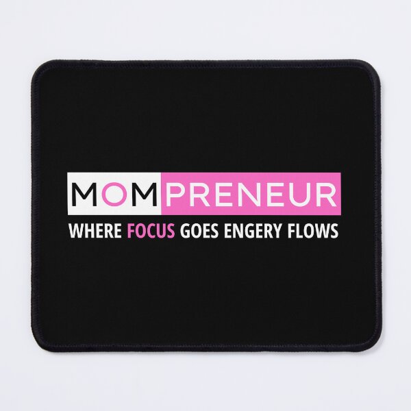 Item preview, Mompreneur Where Focus Goes Energy Flows designed and sold by Mompreneur and Daughter.