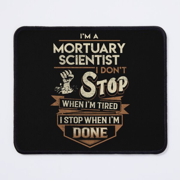 Item preview, Mortuary Scientist T Shirt - I Stop When Done Job Gift Item Tee designed and sold by natalinedk.