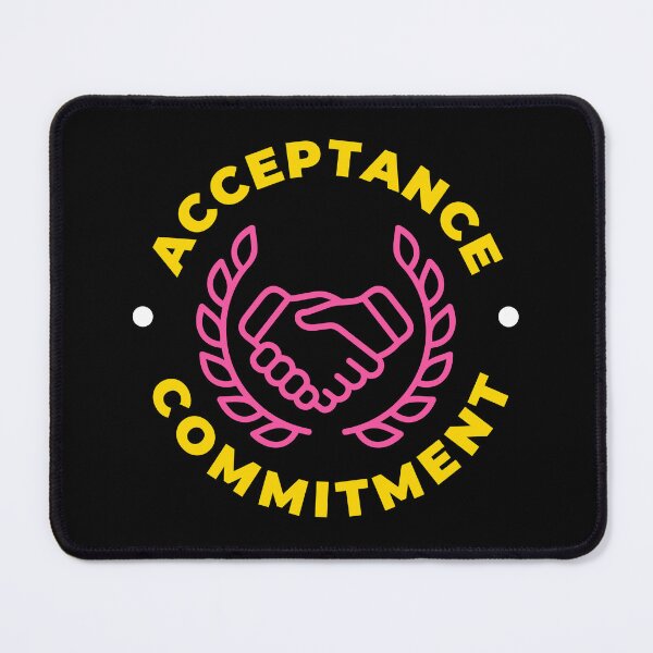 Item preview, Acceptance And Commitment - Mental Health Awareness | Mental Health Quotes designed and sold by Delandor.