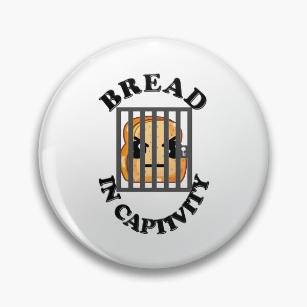 Item preview, Bread in captivity funny  slogan designed and sold by NamamiTamaha.