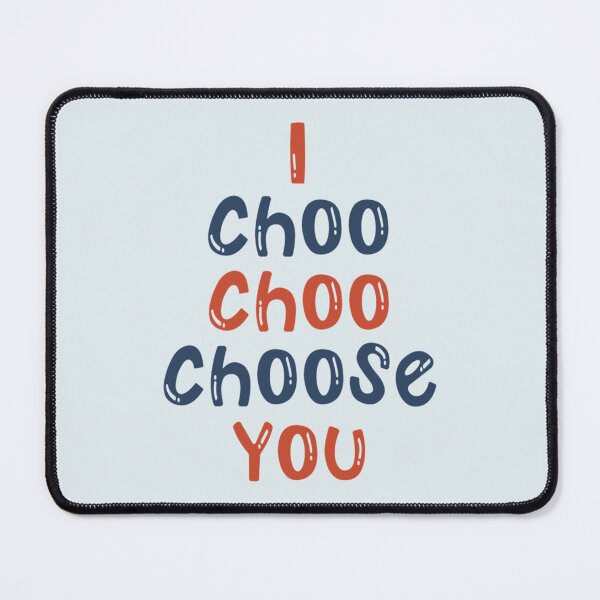 Item preview, I Choo Choo Choose You designed and sold by Keatonscroggin.