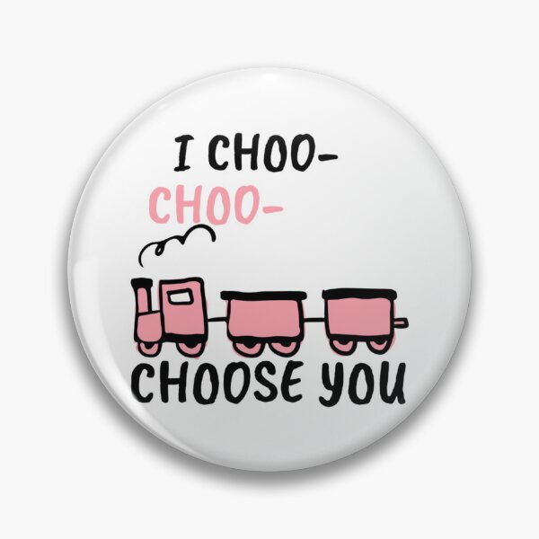 Item preview, I Choo Choo Choose You            designed and sold by Keatonscroggin.