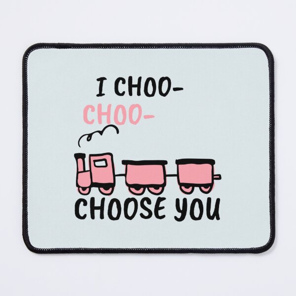 Item preview, I Choo Choo Choose You            designed and sold by Keatonscroggin.