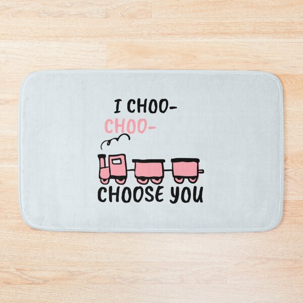 Item preview, I Choo Choo Choose You            designed and sold by Keatonscroggin.