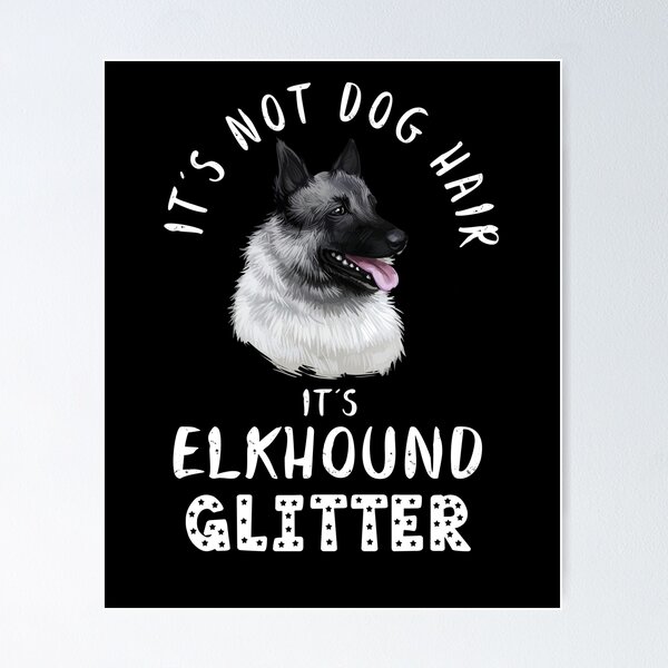 Item preview, It's not dog hair it's NORWEGIAN ELKHOUND glitter funny dog quote designed and sold by theshirtinator.