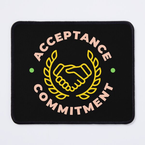 Item preview, Acceptance And Commitment - Mental Health Quotes | Mental Health Awareness designed and sold by Delandor.