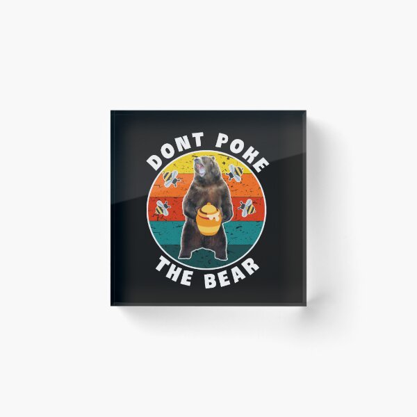 Item preview,  Dont poke the bear. designed and sold by Umiska.