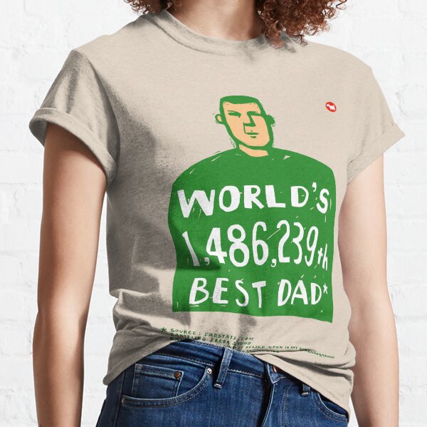 World's 1,486,239th best dad Classic T-Shirt
