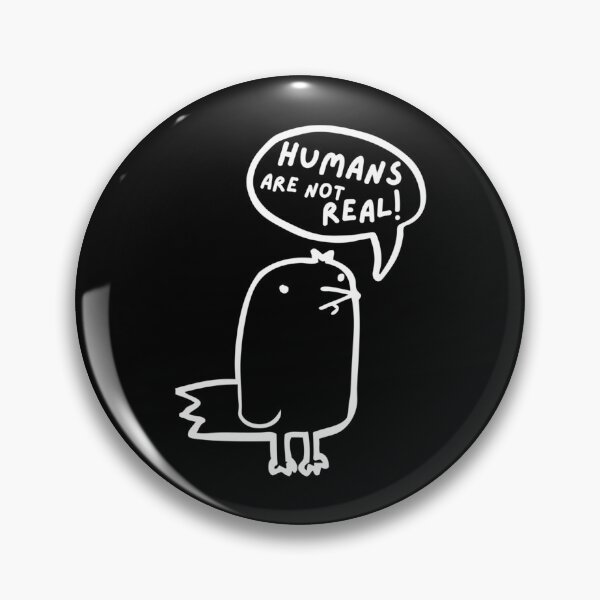 Item preview, Birds Humans Are Not Real    designed and sold by Z0naShirt.