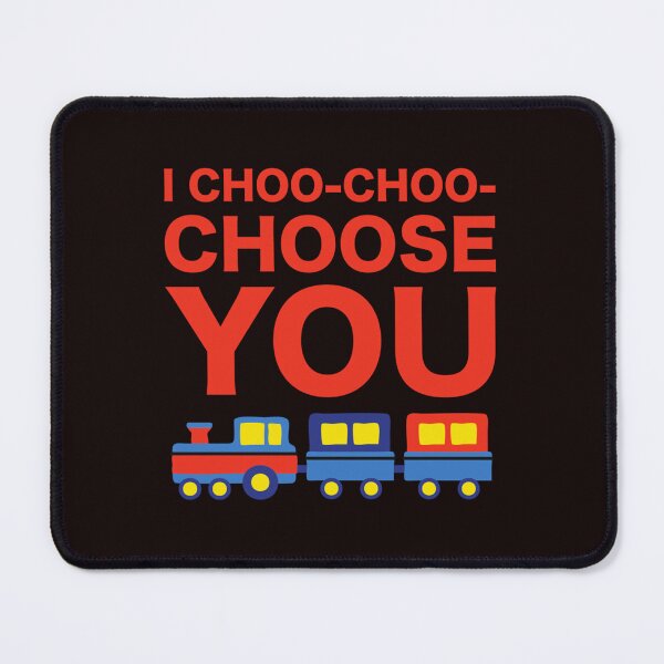 Item preview, I Choo Choo Choose You Funny Friend Mother Husband Parent Girlfriend Boyfriend Train Driver Gift (2) designed and sold by Keatonscroggin.
