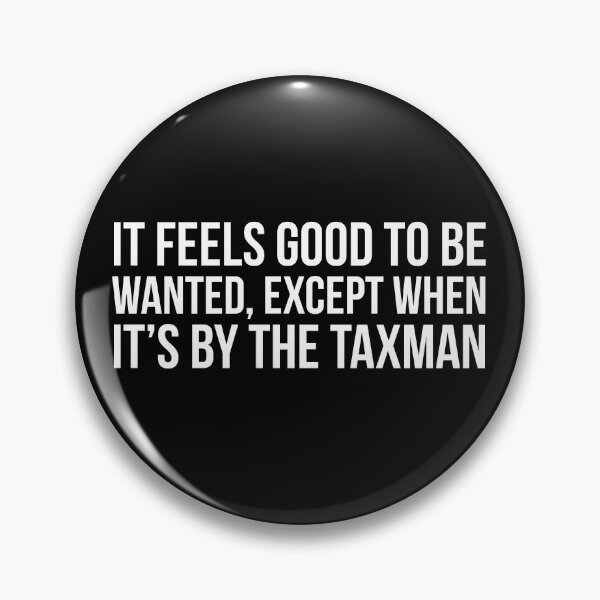 Item preview, Feel wanted by the Taxman designed and sold by Slogans4u.