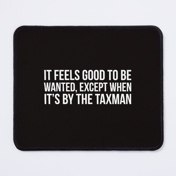 Item preview, Feel wanted by the Taxman designed and sold by Slogans4u.