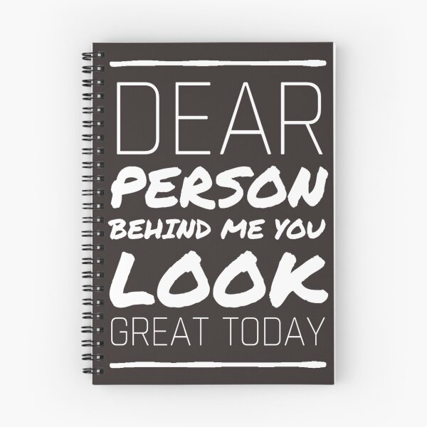 Item preview, Dear Person Behind Me You Look Great Today designed and sold by diva-design.